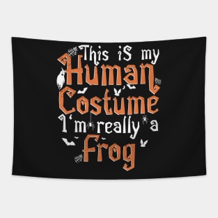 This Is My Human Costume I'm Really A Frog - Halloween design Tapestry