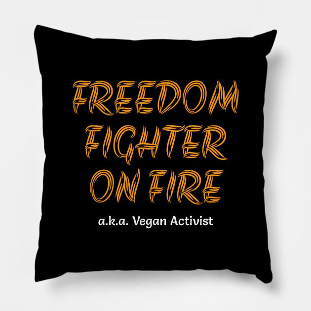 Vegan Activist Freedom Fighter Pillow by Herbivore Nation - Vegan Gifts