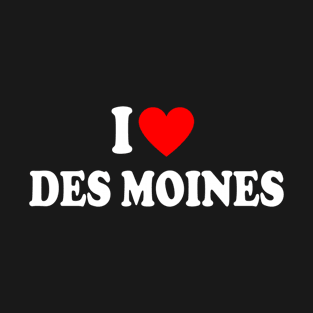 I Heart Des Moines T-Shirt