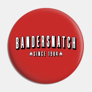 Bandersnatch Pin