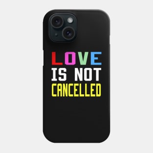 love is not cancelled Phone Case