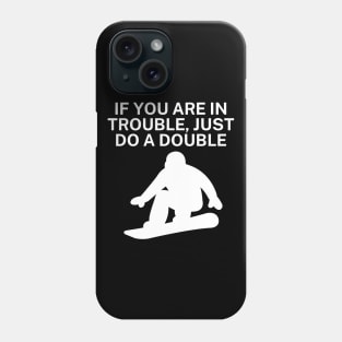 If you are in trouble just do a double Phone Case