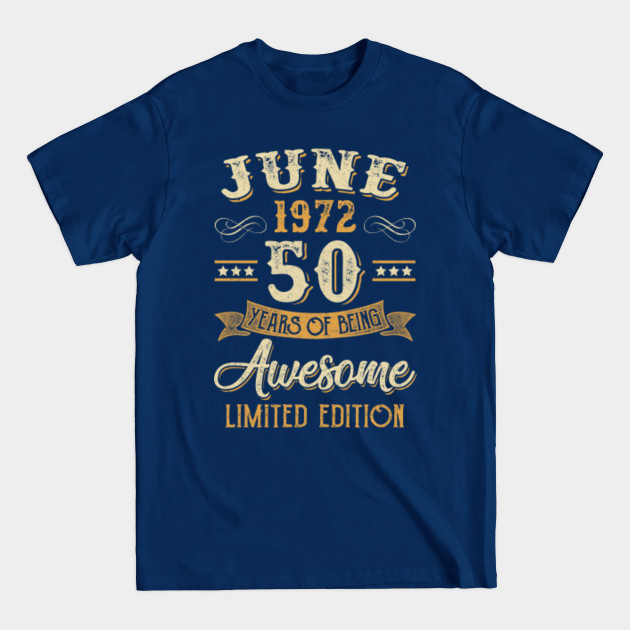 Disover 50 Years Awesome Vintage June 1972 50th Birthday - Vintage June 1972 50th Birthday - T-Shirt