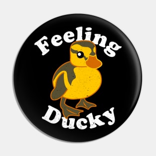 Feeling Ducky - Cute Little Baby Duckling Feels Just Fine Pin