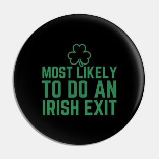 Most Likely To Do An Irish Exit Pin