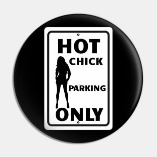 Hot Chick Parking Only Pin