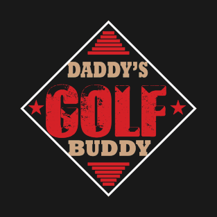Daddy's Golf Buddy T-Shirt
