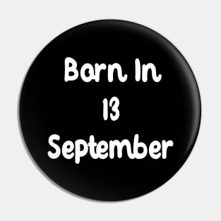 Born In 13 September Pin