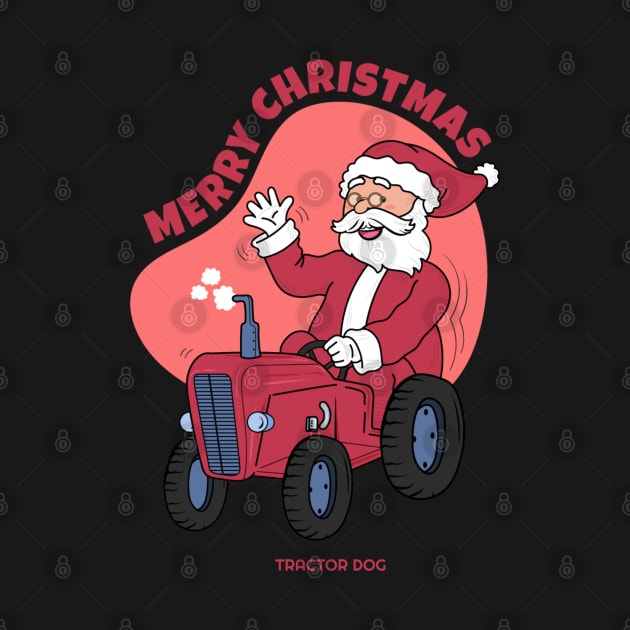 Merry Christmas Santa Driving A Tractor by tractordog