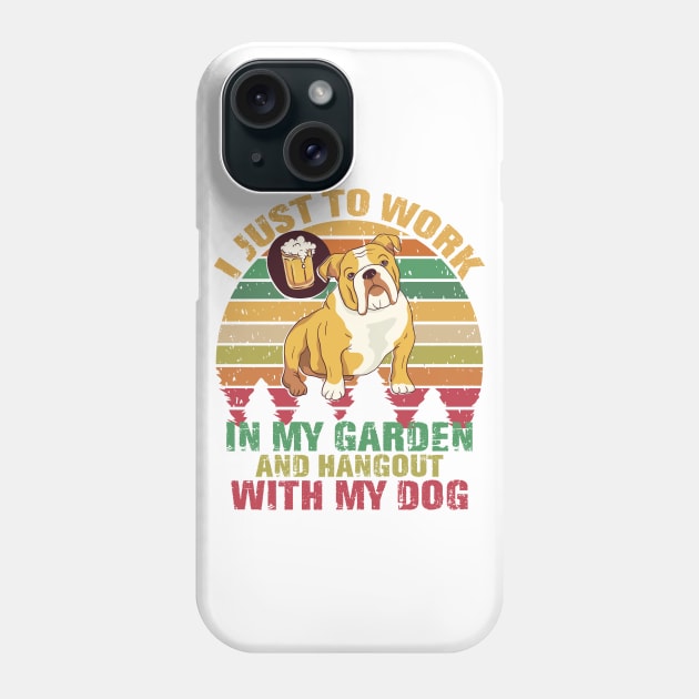 Work In My Garden And Hangout With My Dog Funny Pet Shirt Phone Case by mo designs 95