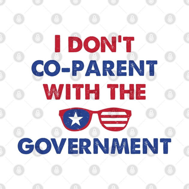 Cheetah I Don't Co-Parent With The Government / Funny Parenting Libertarian Mom / Co-Parenting Libertarian Saying Gift by WassilArt