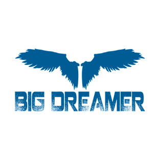 BIG DREAMER T-Shirt