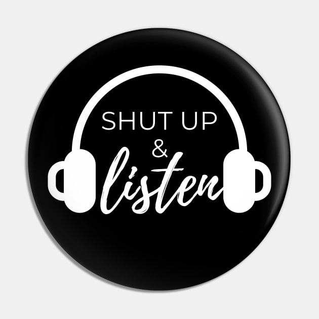 Shut up and listen Pin by Podcast Brunch Club