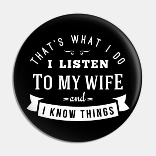 I LISTEN TO MY WIFE Pin