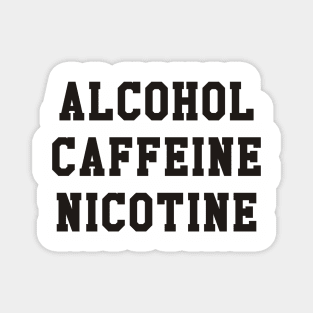 Shameless - Alcohol Caffeine Nicotine Magnet