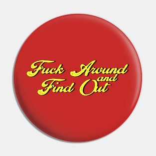 fuck around and find out Pin