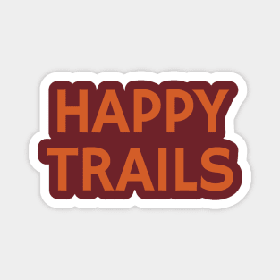 Happy Trails Magnet