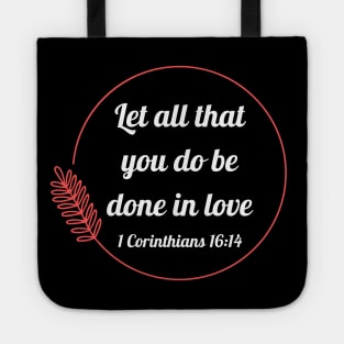 Let all that you do be done in love | Bible Verse 1 Corinthians 16:14 Tote