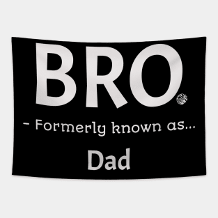 Bro Formerly Known As Dad Funny Fathers Gift Idea Design Tapestry