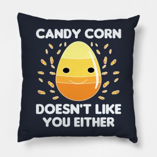 Candy Corn Doesn't Like You Either Pillow