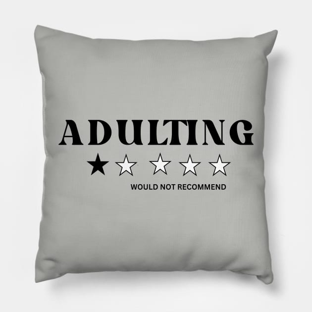 Adulting- Would Not Recommend Pillow by Mysticalart