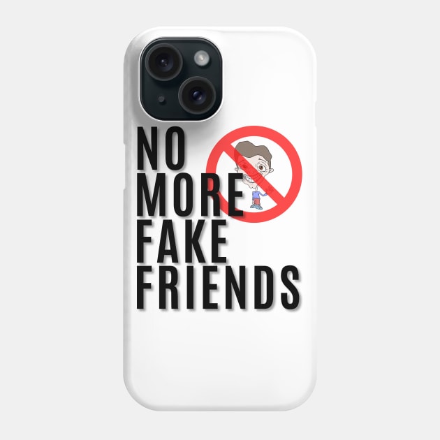 No More Fake Friends Phone Case by My Tiny Apartment