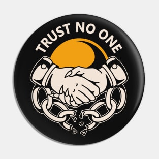 Trust No One Pin