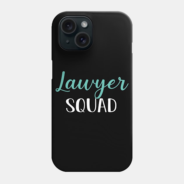 Lawyer Squad, Funny Lawyer Graduation Gift Phone Case by followthesoul