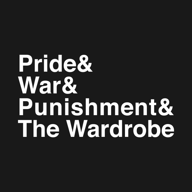 Pride & War & Punishment & The Wardrobe Literary Mashup by BardLife