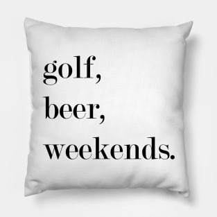 Golf, Beet, Weekends. Pillow