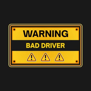 Bad Driver Warning Sign | Student Driver New Driver Funny Saying Gift | Funny Bumper Quote | Learner Driver Gift | Driving School Funny sticker T-Shirt