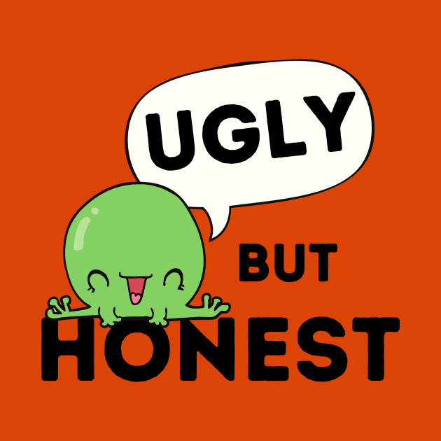 UGLY BUT HONEST by HaMa-Cr0w