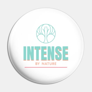 Intense By Nature Quote Motivational Inspirational Pin