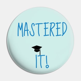 Mastered it! Graduation design Pin