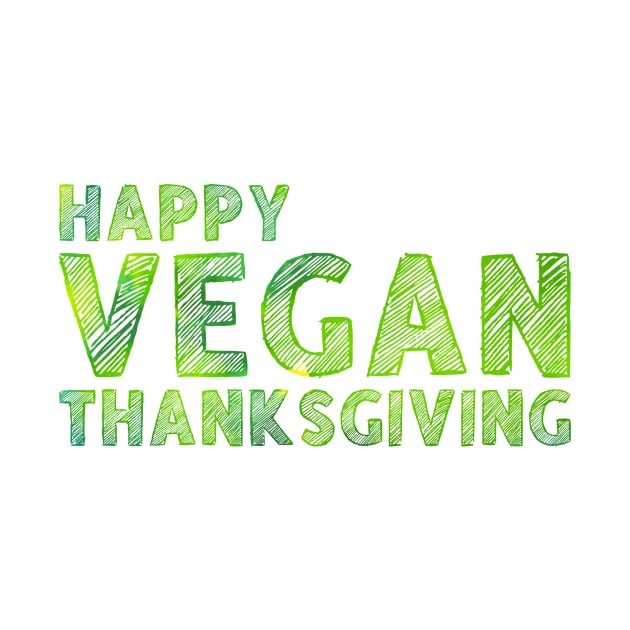 Happy Vegan Thanksgiving - Funny Vegan Shirt by BKFMerch