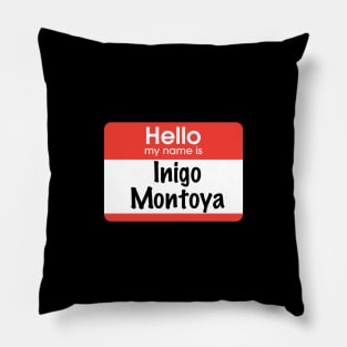 Inigo Montoya nametag Pillow