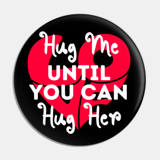 Hug this until You can Hug Me Cute Valentines Day Pin