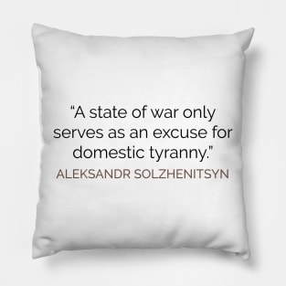 War and Tyranny Solzhenitsyn Quote Pillow