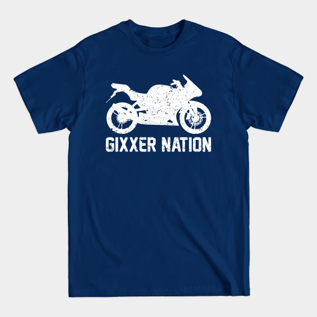 Disover Gixxer Nation Sport Bike Racing - Sport Bike Racing - T-Shirt