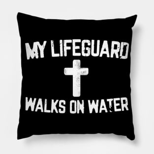 My Lifeguard Walks On Water Pillow