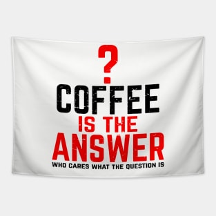 Coffee Is The Answer Tapestry