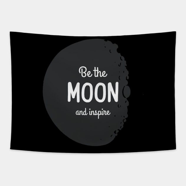 Be The Moon And Inspire Tapestry by soondoock