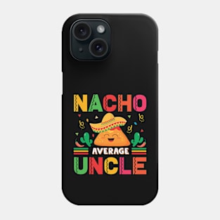 Nacho Average Uncle Funny Mexican Joke Vintage Cinco De Mayo Phone Case