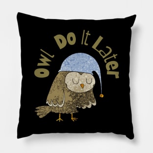 Owl Do it Later Pillow