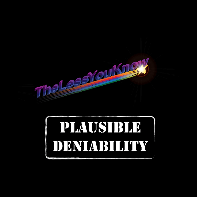 Plausible Deniability - The less you know by photokapi