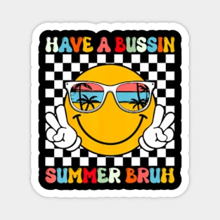 Have A Bussin Summer Bruh Groovy Teacher Last Day Of School Magnet