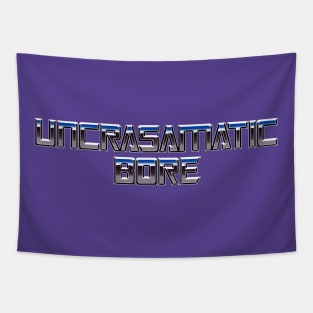 Uncrasamatic Bore Tapestry