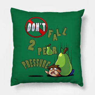 Don't Fall 2 Pear pressure Pillow