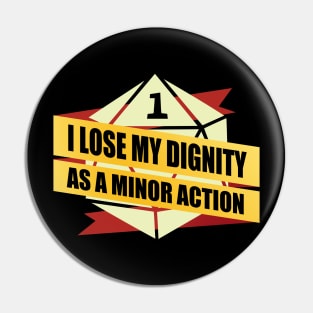 I Lose Dignity As A Minor Action Pin