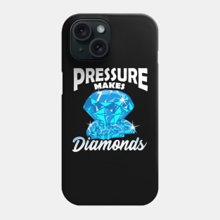 Cute Pressure Makes Diamonds Motivational Hustle Phone Case